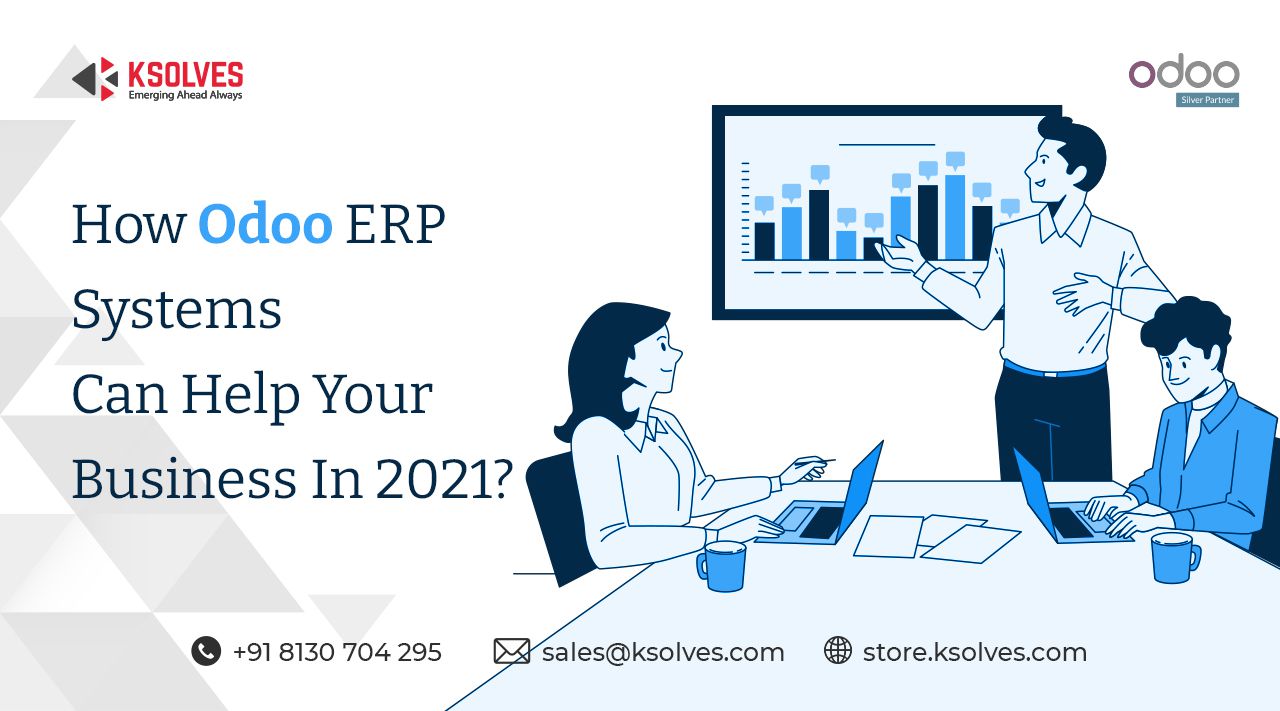 How Odoo ERP Systems Can Help Your Business In 2021