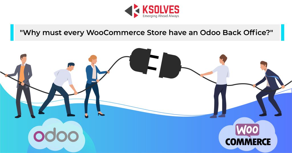 Why must every WooCommerce Store have an Odoo Back Office?
