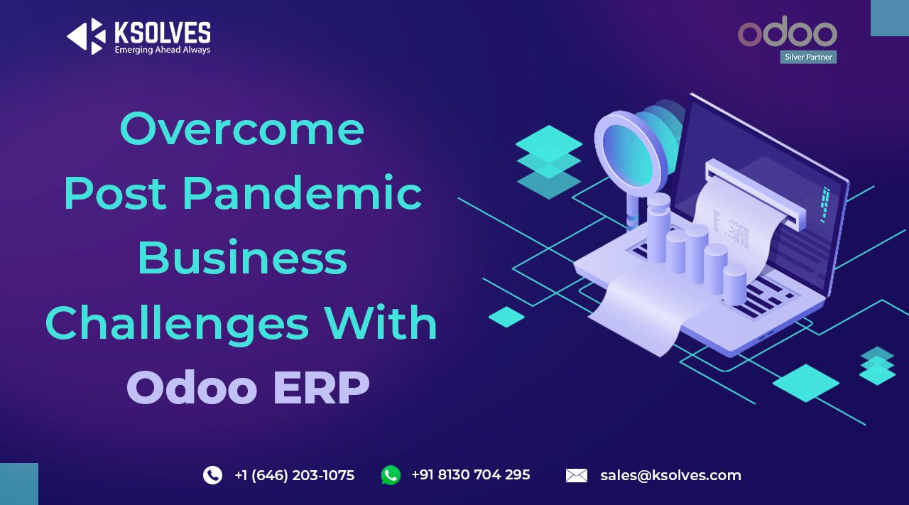 Overcome Post-Pandemic Business Challenges With Odoo ERP