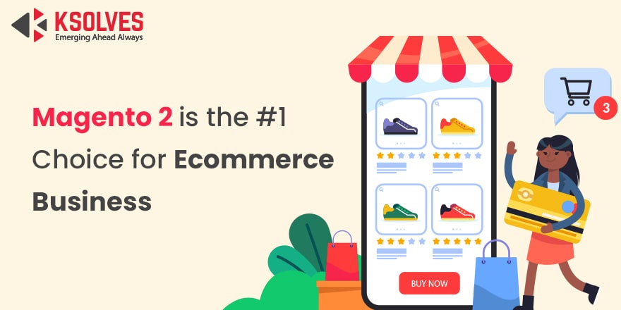 Magento 2 is the number 1 Choice for Ecommerce Business