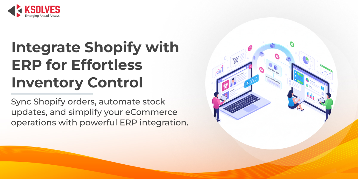 Integrate Shopify with ERP for Effortless Inventory Control