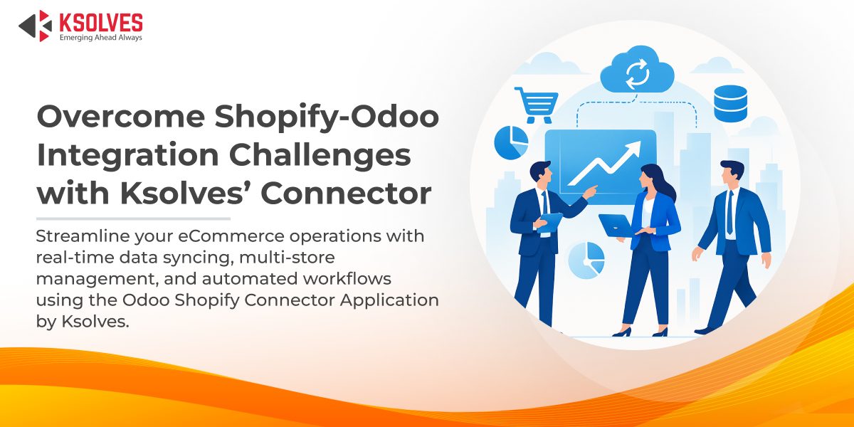 Overcome Shopify-Odoo Integration Challenges with Ksolves’ Connector