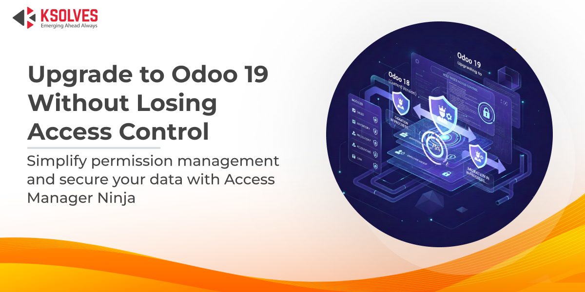 Upgrade to Odoo 19 Without Losing Access Control