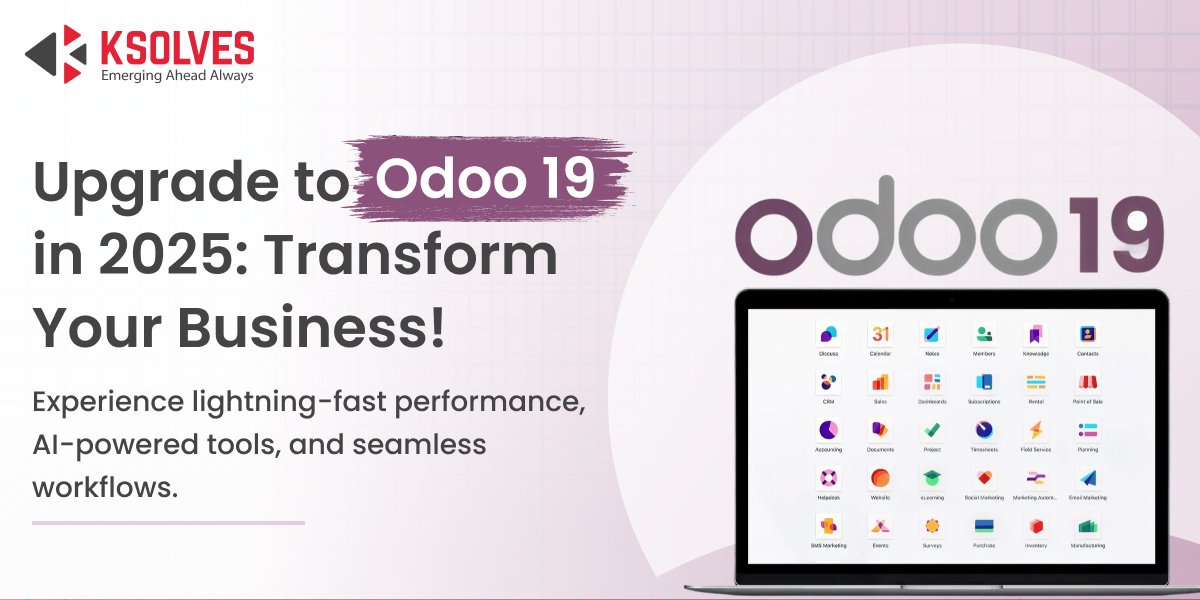 Header: Upgrade to Odoo 19 in 2025: Transform Your Business!