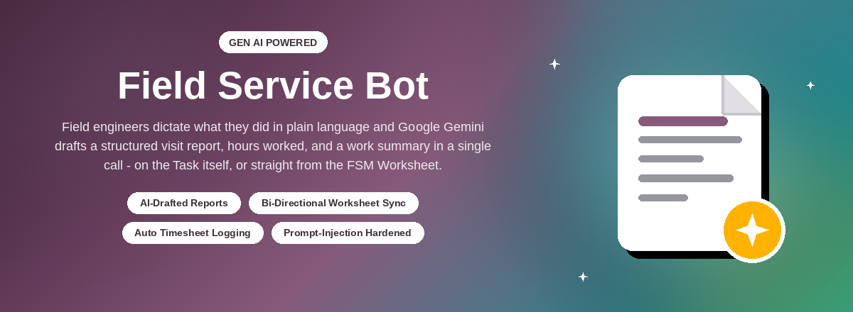 Field Service Bot - AI-drafted visit reports, bi-directional Worksheet sync, automatic timesheet logging